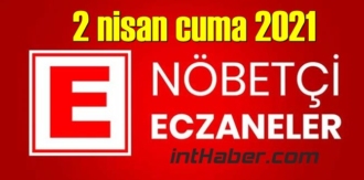 2 nisan cuma 2021 Nöbetçi Eczane nerede, size en yakın Eczaneler listesi