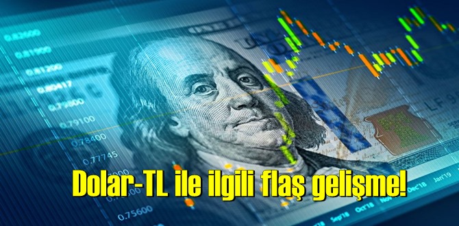 Gelişmer sonrası Dolar-TL ile ilgili önemli bilgiler!