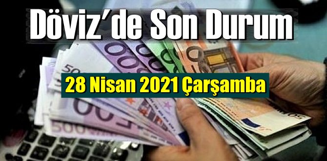 28 Nisan 2021 Çarşamba Ekonomi’de Döviz piyasası