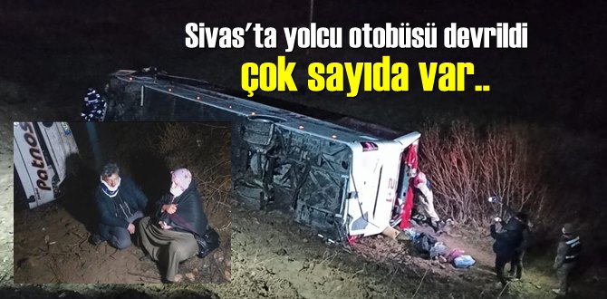 Akşam saatleri'nde Sivas'ta yolcu otobüsü devrildi çok sayıda yaralılar var!