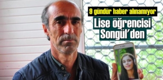 Bir Baba'nın yardım bekleyişi: 16 yaşındaki Kızım Songül 9 gündür kayıp!
