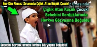 Cemaat, Namaz Sırasında haykıran Küçük Çocuğun Sebebini öğrendiklerinde Gözyaşlarına Boğuldular!