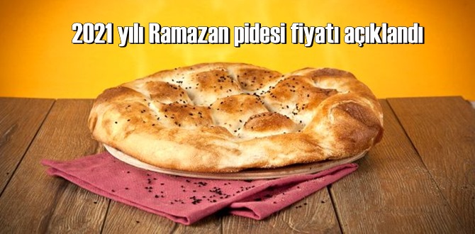 2021 Ramazan pidesi fiyatı açıklandı, Ramazan pidesi kaç Tl oldu? illere göre fiyatlar