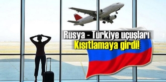 Rusya - Türkiye uçuşları Kısıtlamaya girdi!