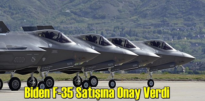 Türkiye'ye verilmeyen F-35'lerin Satışı, Bakın Biden Kime Onay Verdi!