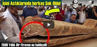 İçini Açtıklarında herkes Şok Oldu! 2500 Yıllık Bir Firavun ne haldeydi!