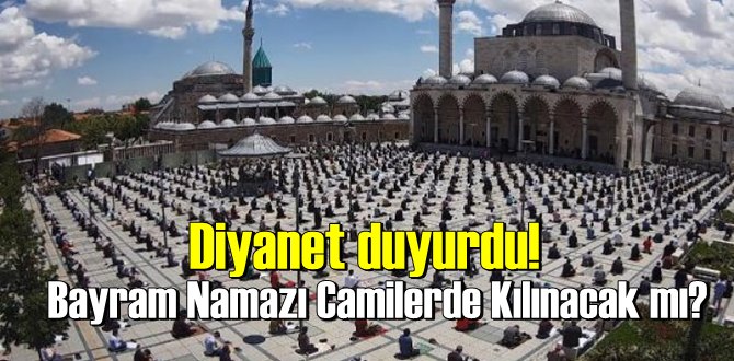 Bayram Namazı Camilerde Kılınacak mı?