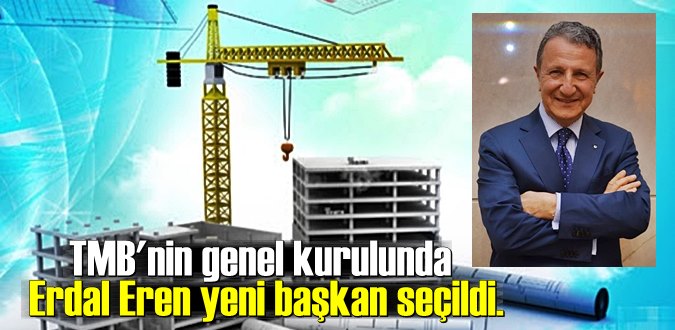 TMB'nin genel kurulunda Erdal Eren yeni başkan seçildi.