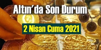 2 Nisan Cuma 2021 Bankalar ve serbest piyasa’da Tam,Gram ve Çeyrek Altın fiyatları