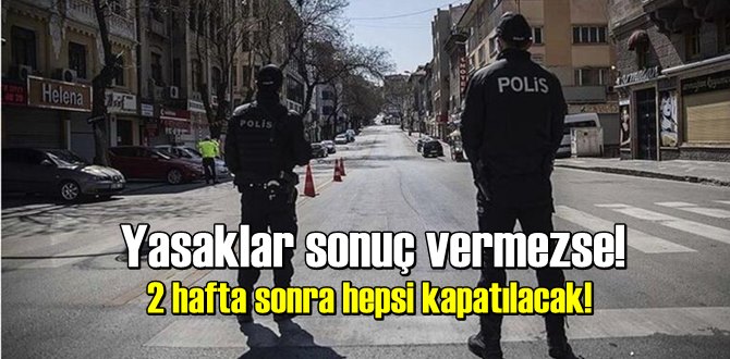 Yasaklar sonuç vermezse!