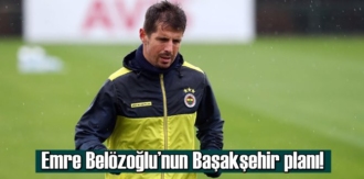 Emre Belözoğlu’nun Başakşehir planı!