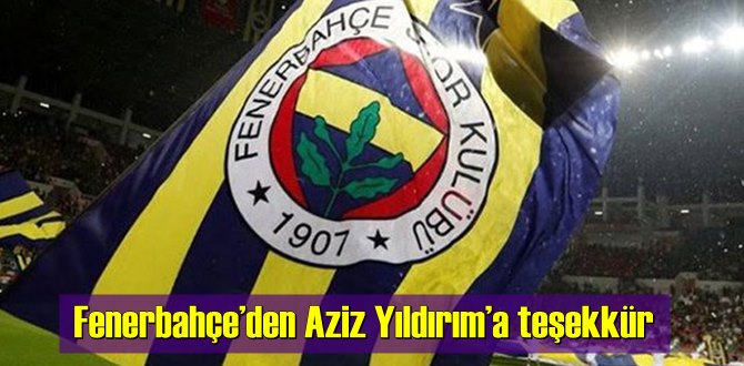 Fenerbahçe: Kulübümüze desteğini dile getiren Aziz Başkan'a teşekkür ederiz!