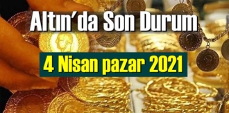 4 Nisan pazar 2021 Bankalar ve serbest piyasa’da Tam,Gram ve Çeyrek Altın fiyatları