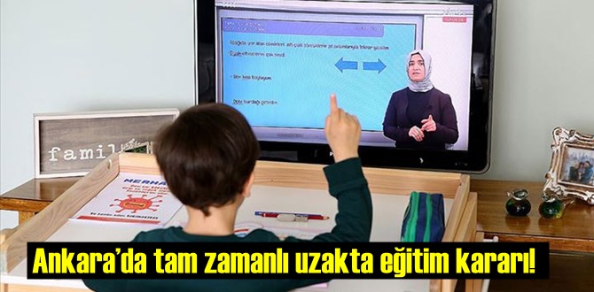 MEB duyurdu! Ankara’da tam zamanlı uzakta eğitim kararı!