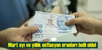 Mart ayı ve yıllık enflasyon oranları belli oldu!