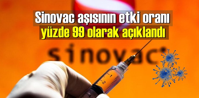 Sinovac aşısının etki oranı yüzde 99 olarak açıklandı