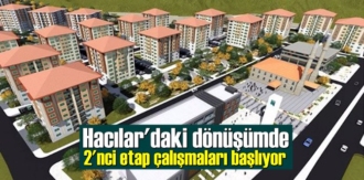 Hacılar'daki dönüşümde 2'nci etap çalışmaları başlıyor