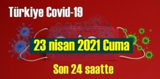 23 nisan 2021 Cuma virüs verileri yayınlandı, tablo Ciddi 354 Can kaybı yaşandı!