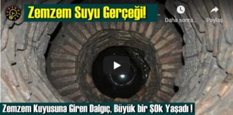 Zemzem Suyu Gerçeği! Zemzem Kuyusuna Giren Dalgıç, Büyük bir ŞOk Yaşadı !