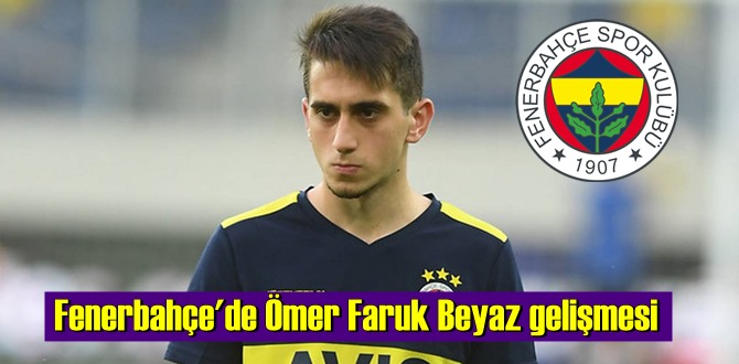 Fenerbahçe'de Ömer Faruk Beyaz'ın takımda durumu belirsiz!