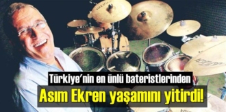 'Milli damat' adıyla anılan Asım Ekren Vefat etti