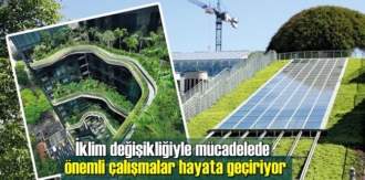 İklim değişikliğiyle mücadelede önemli çalışmalar hayata geçiriyor