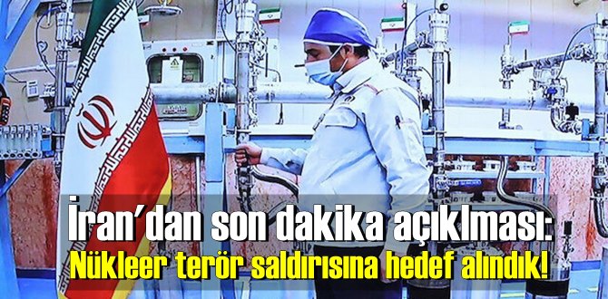 İran'dan son dakika açıklaması: Nükleer terör saldırısına hedef alındık!