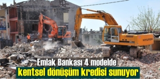 Emlak Bankası 4 modelde kentsel dönüşüm kredisi sunuyor
