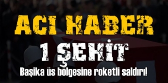 MSB: Başika üs bölgesine roketli saldırıda 1 Mehmetcik Şehit oldu!