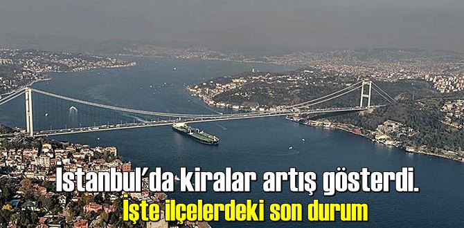 İstanbul'da kiralar artış gösterdi