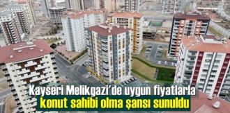 Kayseri Melikgazi'de uygun fiyatlarla konut sahibi olma şansı sunuldu