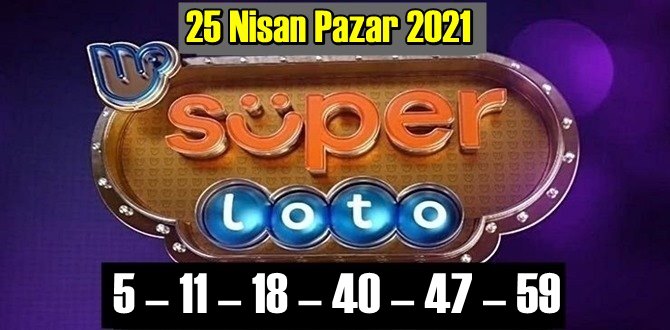 25 Nisan Pazar 2021/ Süper loto sonuçları: 5 – 11 – 18 – 40 – 47 – 59