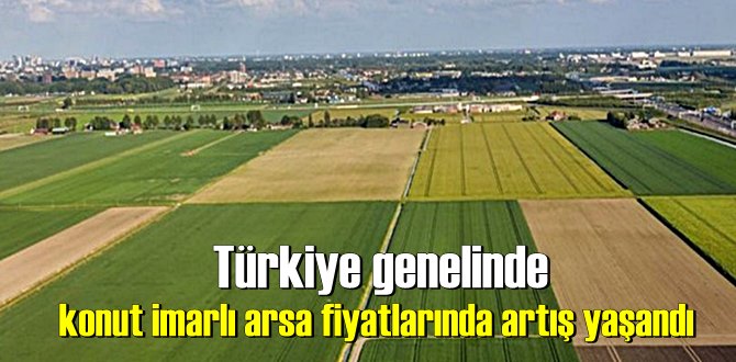 arsa fiyatlarının yıllık bazda