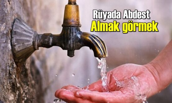 Bir kimse rüyasında caiz olan bir su ile abdest üzerine abdest aldığını görse; nur üzerine nura ve o kimsenin gönlünün aydınlığına delâlet eder.