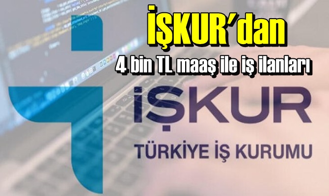 4 bin TL maaş ile personel alımları