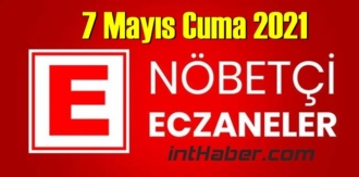 7 Mayıs Cuma 2021 Nöbetçi Eczane nerede