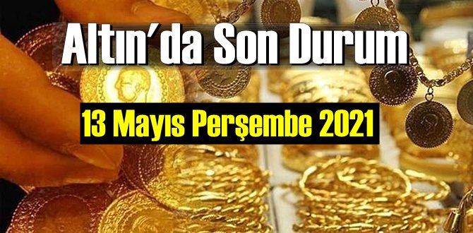 13 Mayıs Perşembe 2021 Bankalar ve serbest piyasa’da Tam