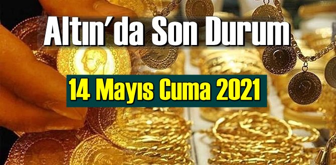 14 Mayıs Cuma 2021 Bankalar ve serbest piyasa’da Tam