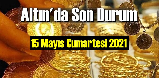 15 Mayıs Cumartesi 2021 Bankalar ve serbest piyasa’da Tam