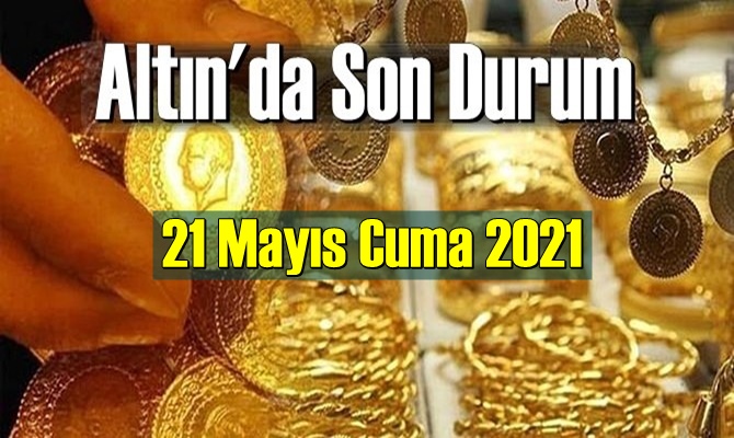 21 Mayıs Cuma 2021 Bankalar ve serbest piyasa’da Tam