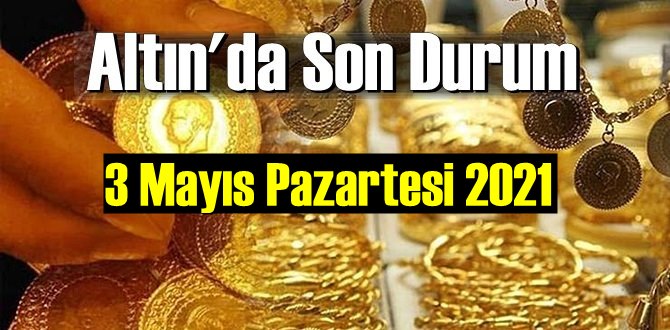 3 Mayıs Pazartesi 2021 Bankalar ve serbest piyasa’da Tam