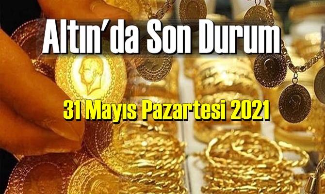 31 Mayıs Pazartesi 2021 Bankalar ve serbest piyasa’da Tam,