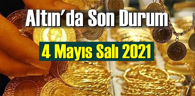 4 Mayıs Salı 2021 Bankalar ve serbest piyasa’da Tam