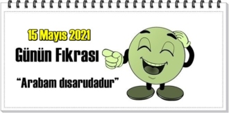 “Arabam dısarudadur”