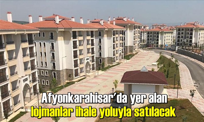 Afyonkarahisar'da yer alan lojmanlar ihale yoluyla satılacak