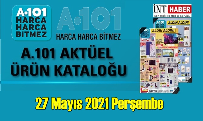 27 Mayıs 2021 Perşembe A101 aktüel ürünler kataloğu açıklandı