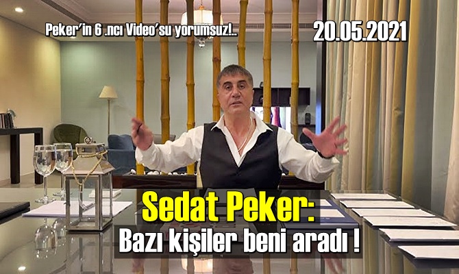 Peker'in 6 .ncı Video'su yorumsuz!..