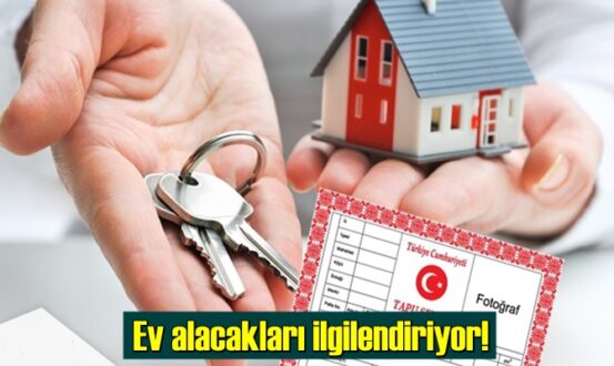 Ev alacakları ilgilendiriyor!
