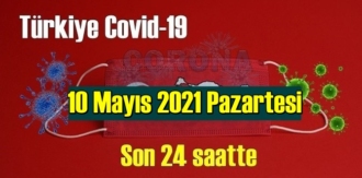 10 Mayıs 2021 Pazartesi virüs verileri yayınlandı