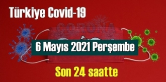 6 Mayıs 2021 Perşembe virüs verileri yayınlandı,